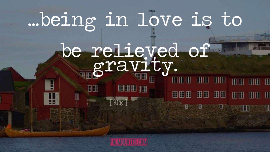 Sting Quotes: ...being in love is to