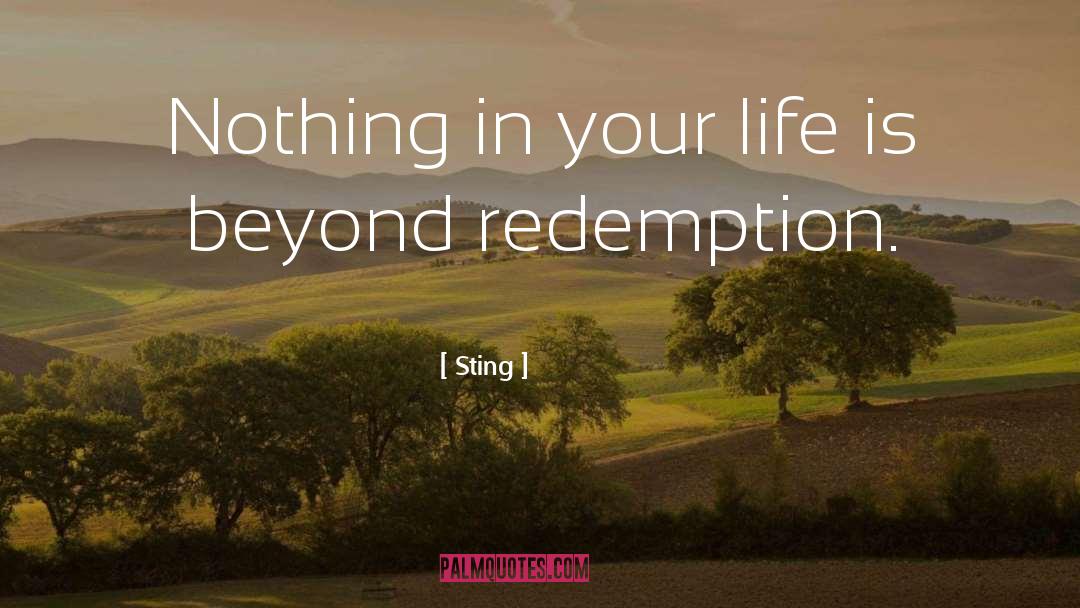 Sting Quotes: Nothing in your life is