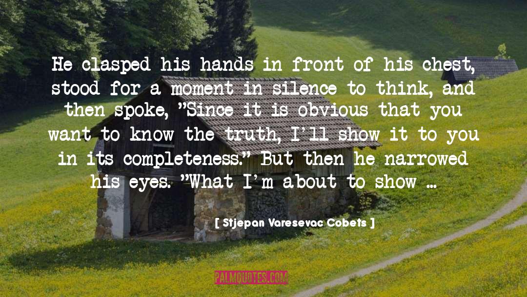 Stjepan Varesevac Cobets Quotes: He clasped his hands in