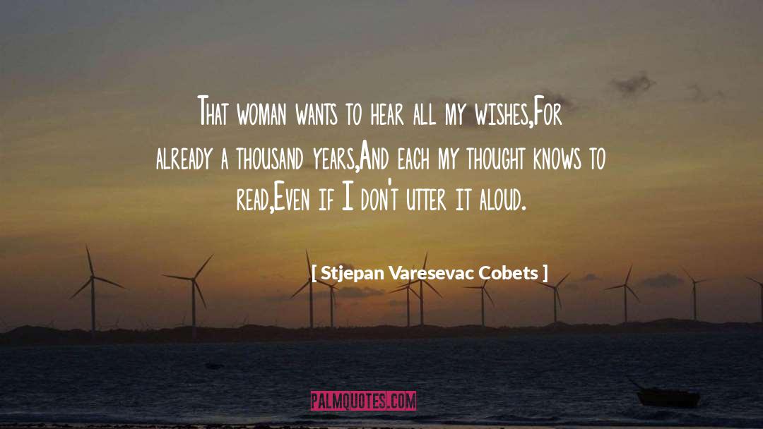 Stjepan Varesevac Cobets Quotes: That woman wants to hear