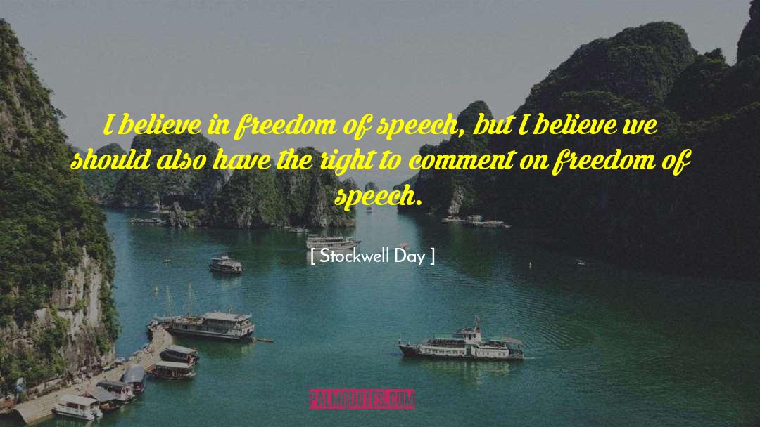 Stockwell Day Quotes: I believe in freedom of