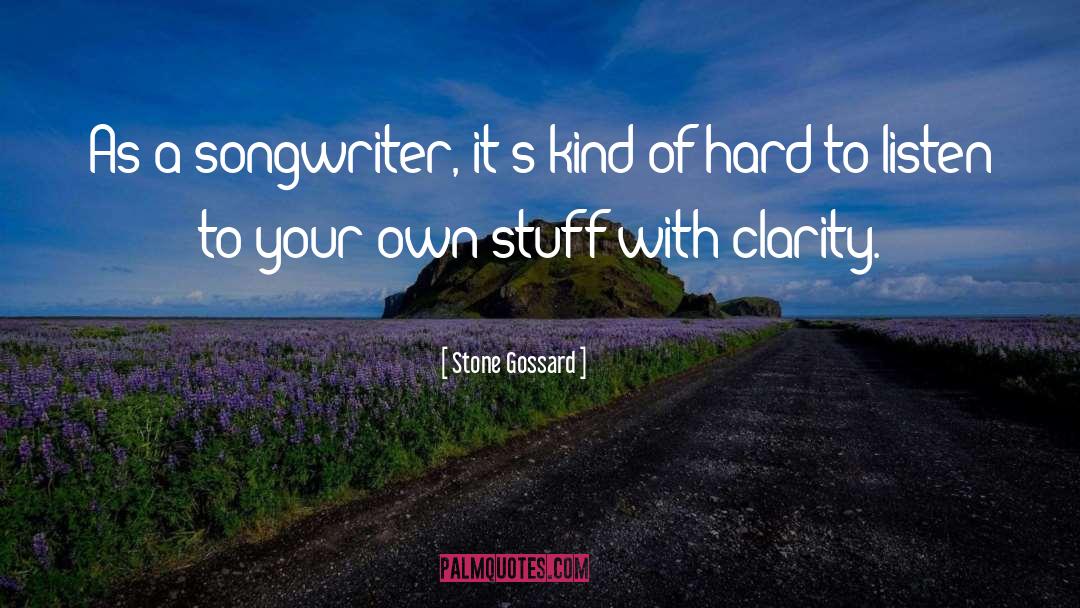 Stone Gossard Quotes: As a songwriter, it's kind