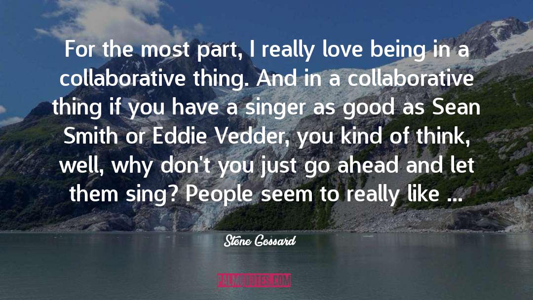 Stone Gossard Quotes: For the most part, I