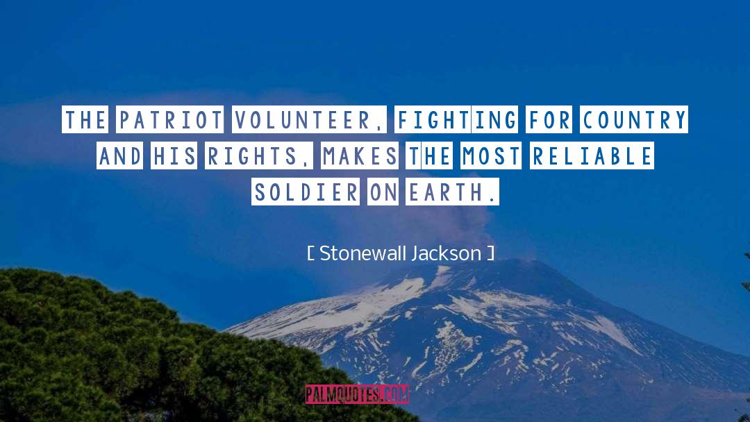 Stonewall Jackson Quotes: The patriot volunteer, fighting for