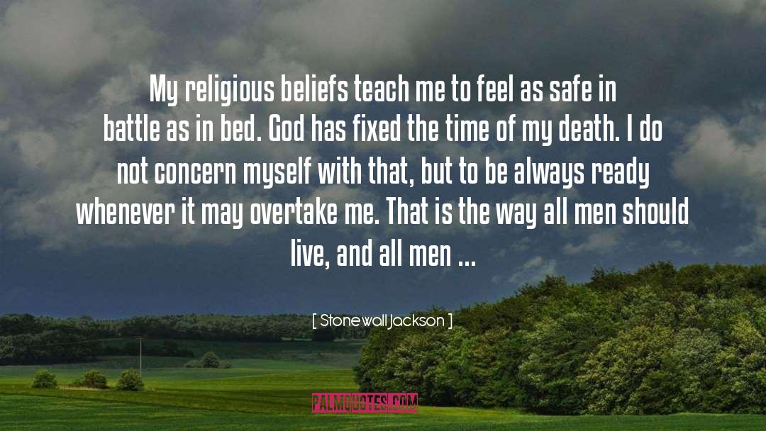 Stonewall Jackson Quotes: My religious beliefs teach me