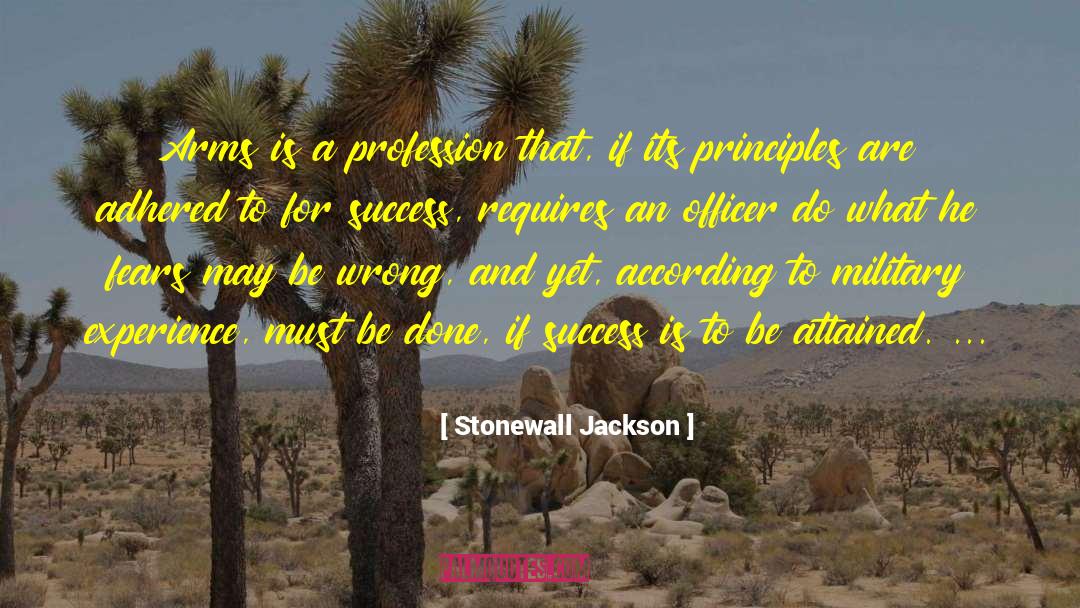 Stonewall Jackson Quotes: Arms is a profession that,