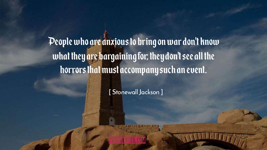 Stonewall Jackson Quotes: People who are anxious to