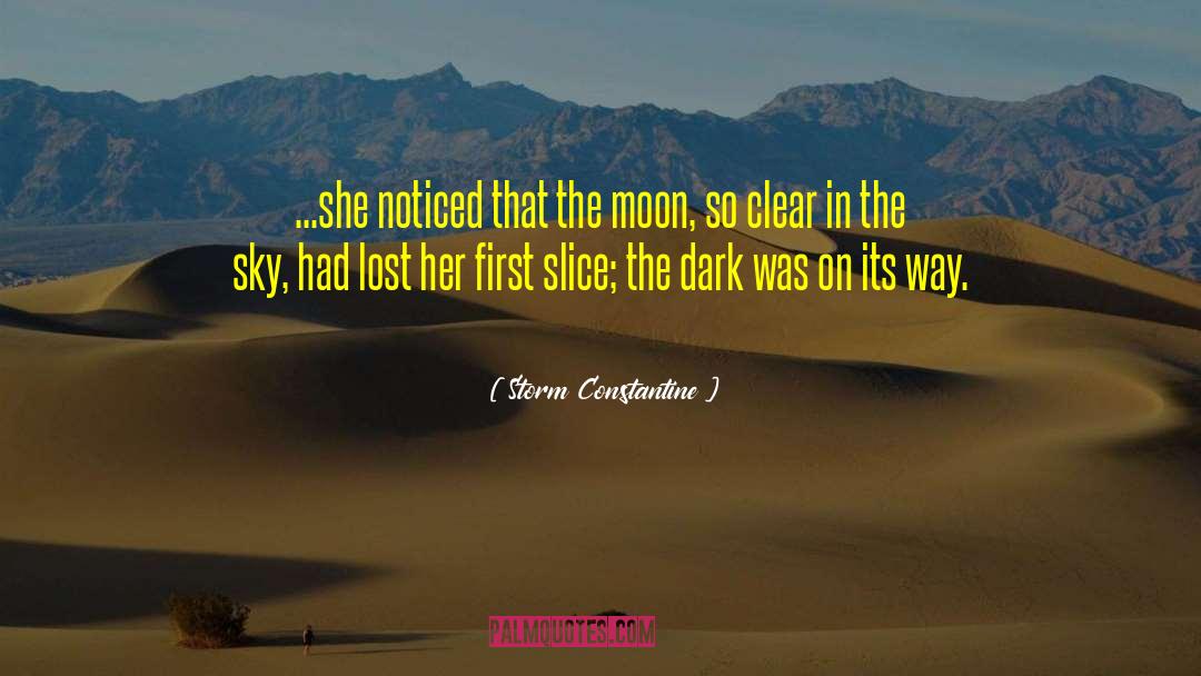 Storm Constantine Quotes: ...she noticed that the moon,