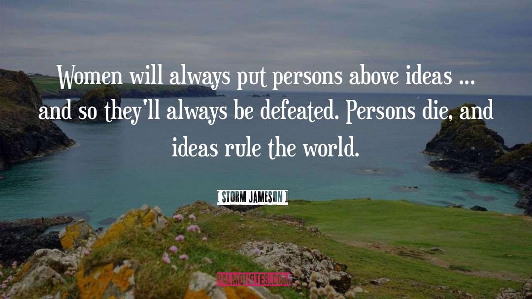 Storm Jameson Quotes: Women will always put persons