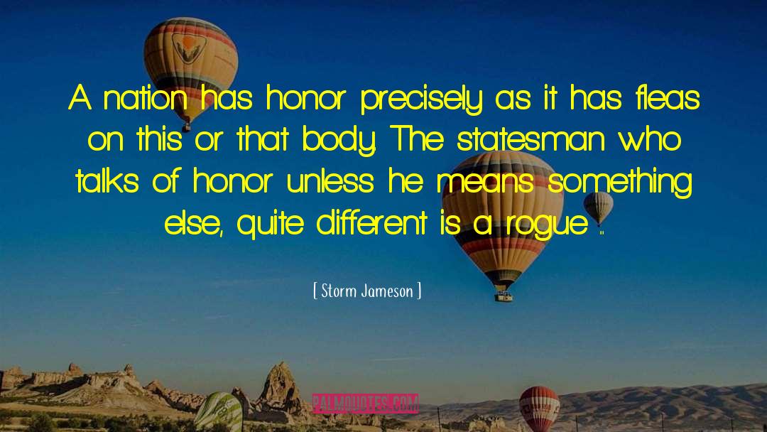 Storm Jameson Quotes: A nation has honor precisely