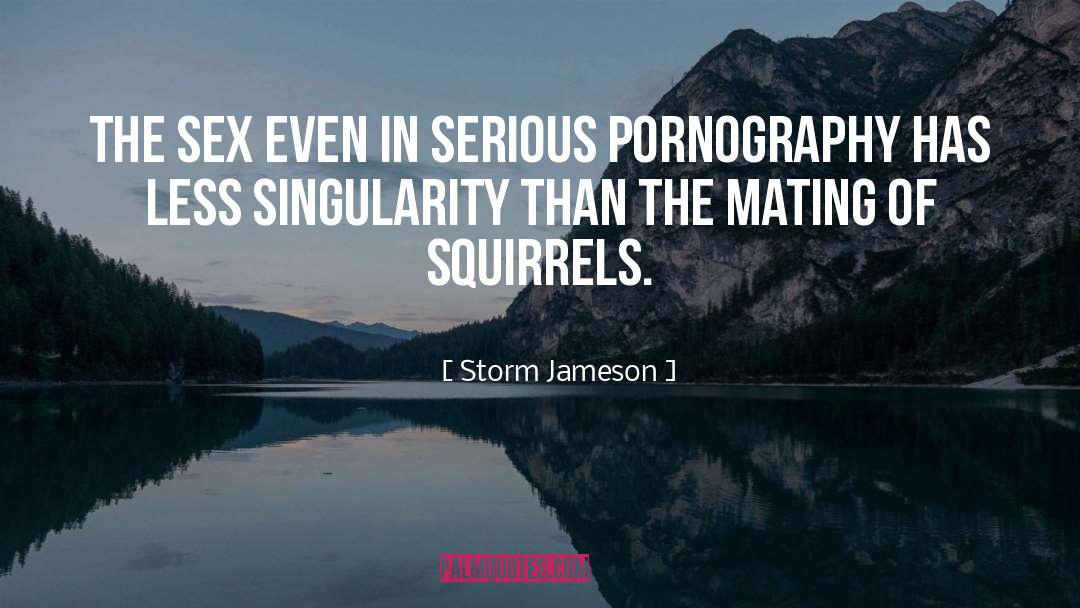 Storm Jameson Quotes: The sex even in serious