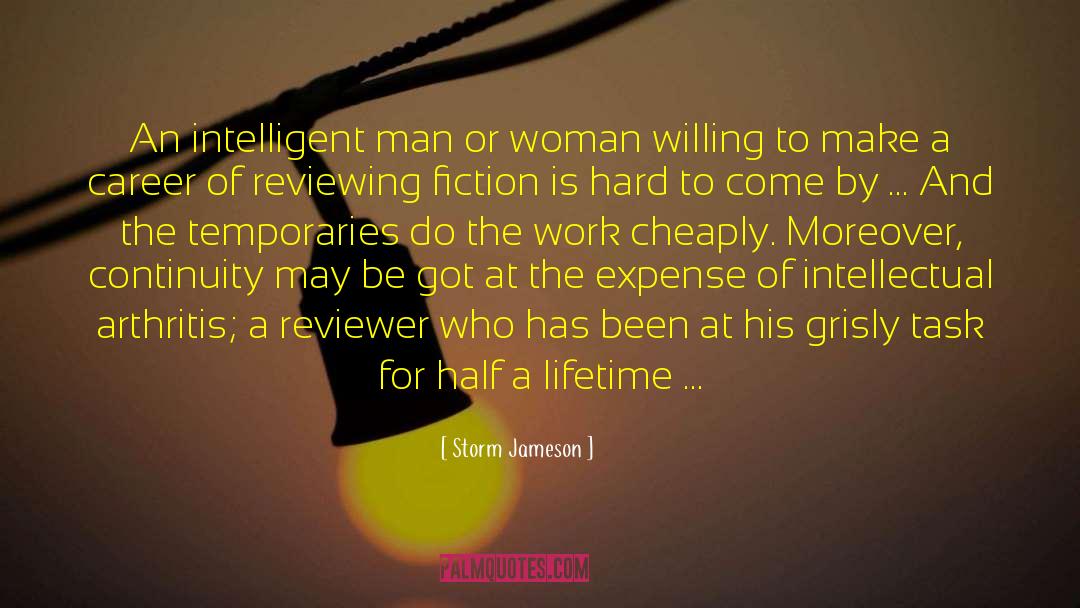 Storm Jameson Quotes: An intelligent man or woman
