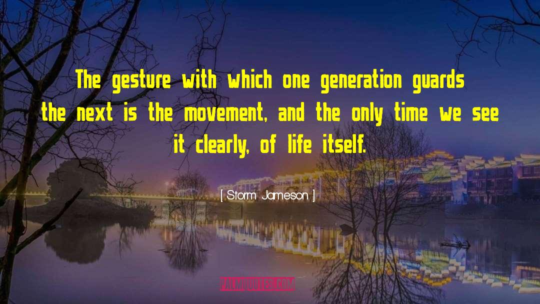 Storm Jameson Quotes: The gesture with which one