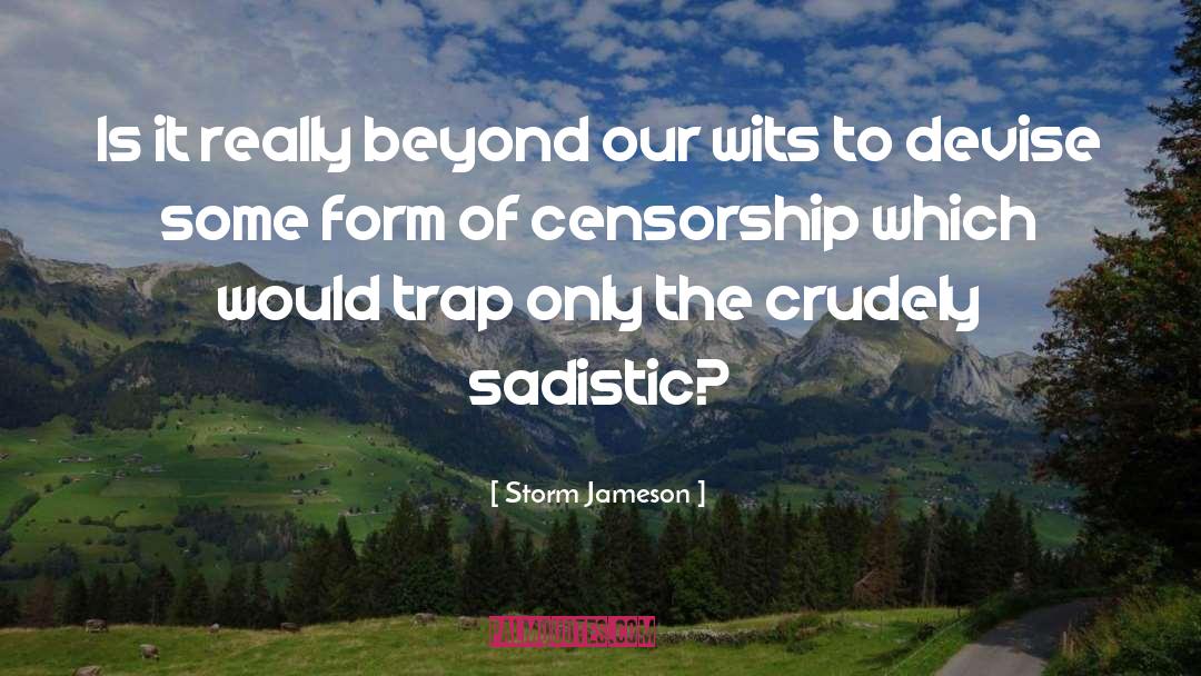 Storm Jameson Quotes: Is it really beyond our