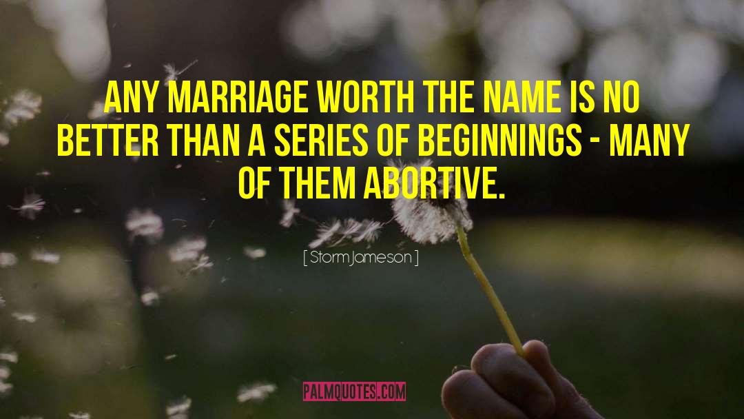 Storm Jameson Quotes: Any marriage worth the name