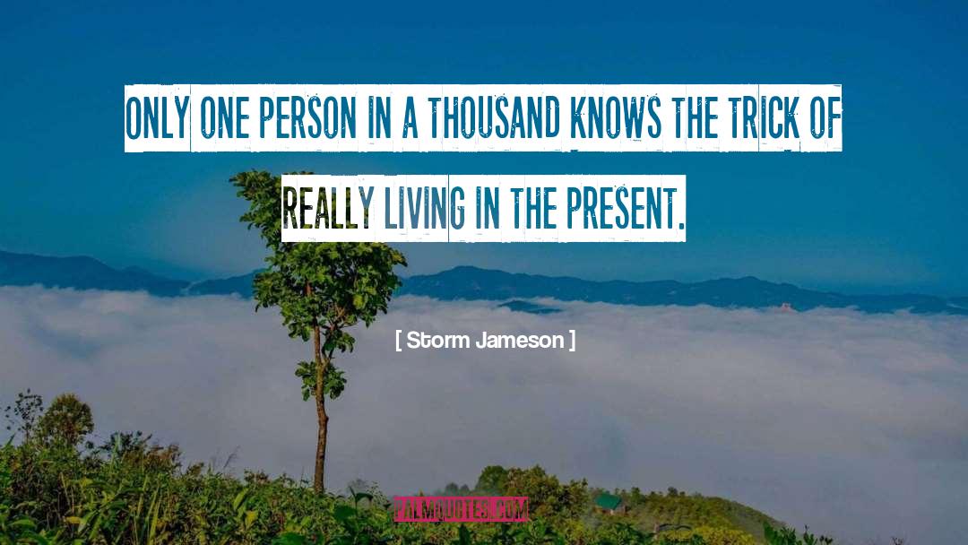 Storm Jameson Quotes: Only one person in a