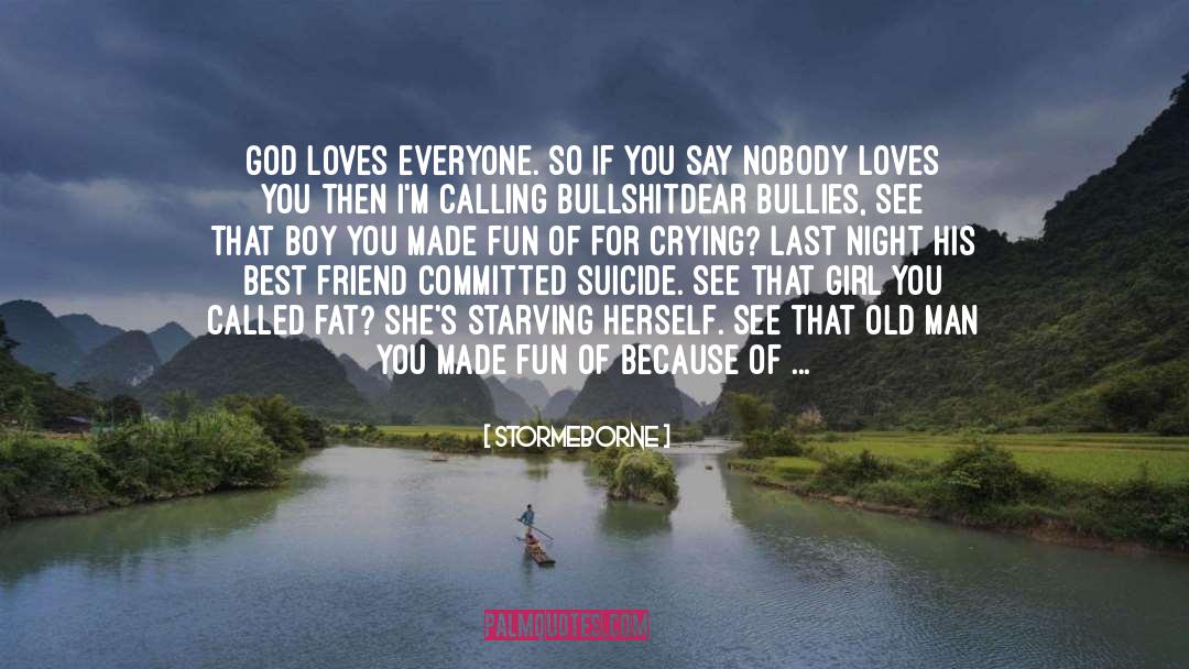 Stormeborne Quotes: God loves everyone. so if