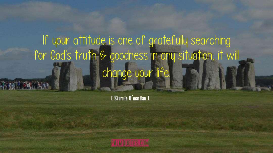 Stormie O'martian Quotes: If your attitude is one