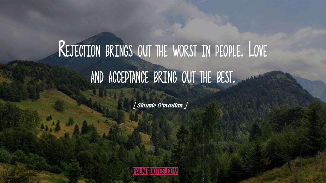 Stormie O'martian Quotes: Rejection brings out the worst