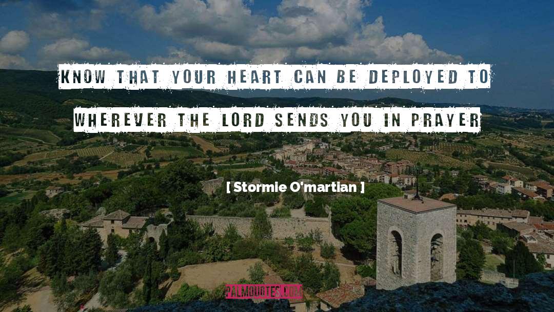 Stormie O'martian Quotes: Know that your heart can
