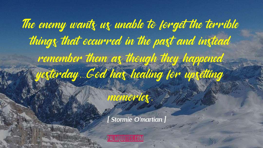 Stormie O'martian Quotes: The enemy wants us unable