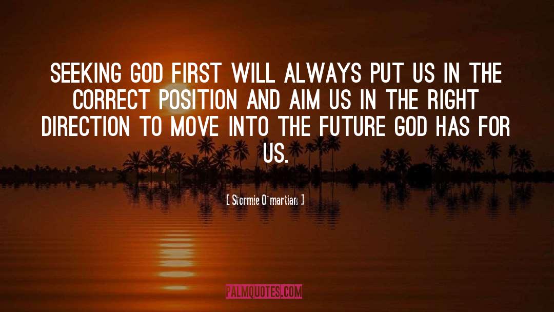 Stormie O'martian Quotes: Seeking God first will always
