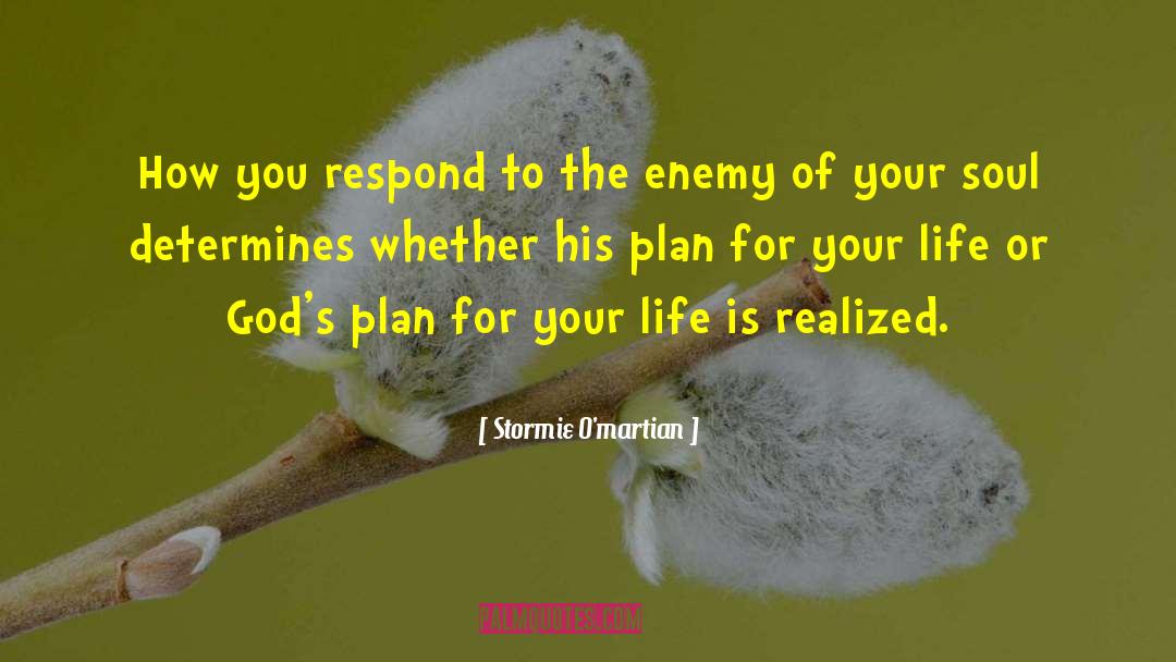 Stormie O'martian Quotes: How you respond to the