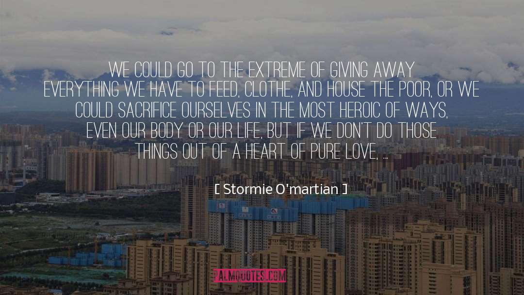 Stormie O'martian Quotes: We could go to the