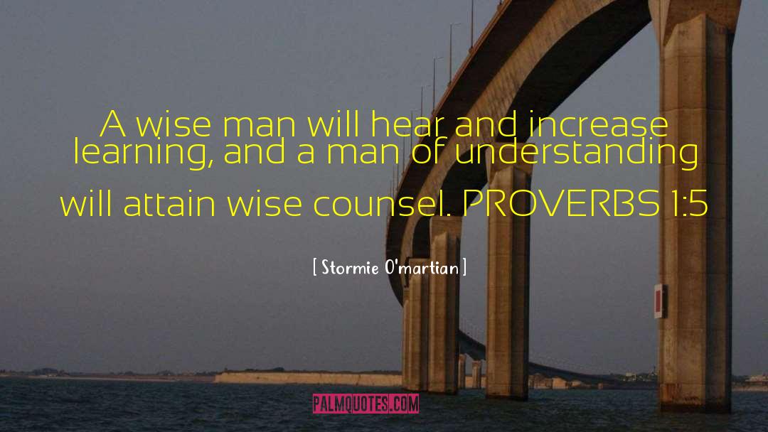 Stormie O'martian Quotes: A wise man will hear