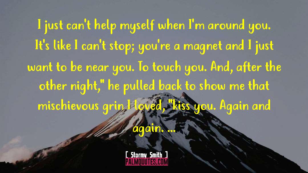 Stormy Smith Quotes: I just can't help myself
