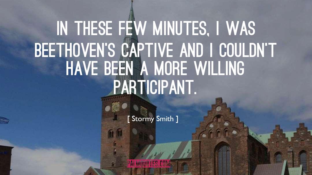 Stormy Smith Quotes: In these few minutes, I