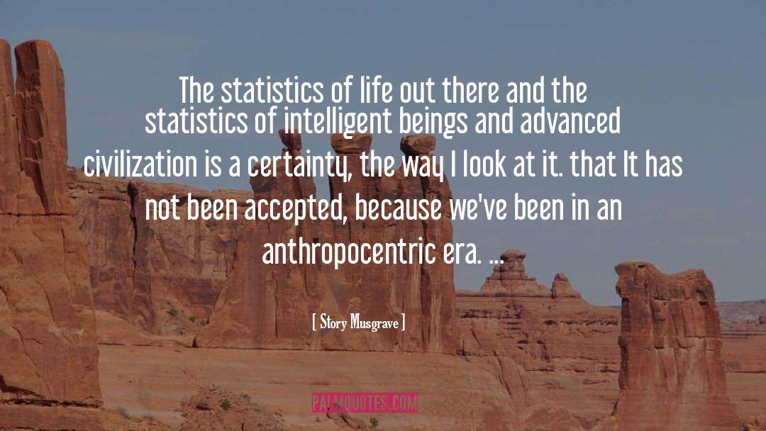 Story Musgrave Quotes: The statistics of life out