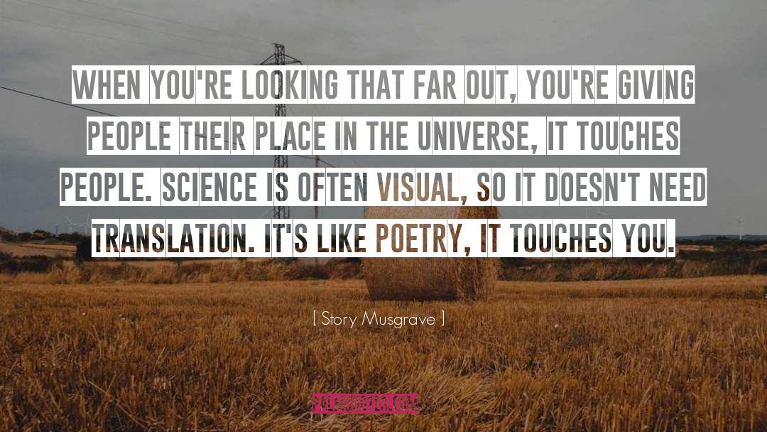 Story Musgrave Quotes: When you're looking that far