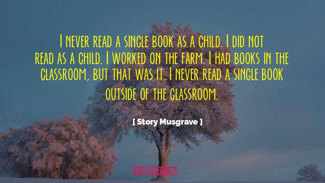 Story Musgrave Quotes: I never read a single