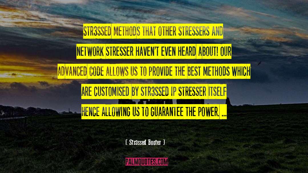 Str3ssed Booter Quotes: Str3ssed methods that other stressers