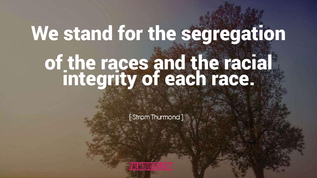 Strom Thurmond Quotes: We stand for the segregation