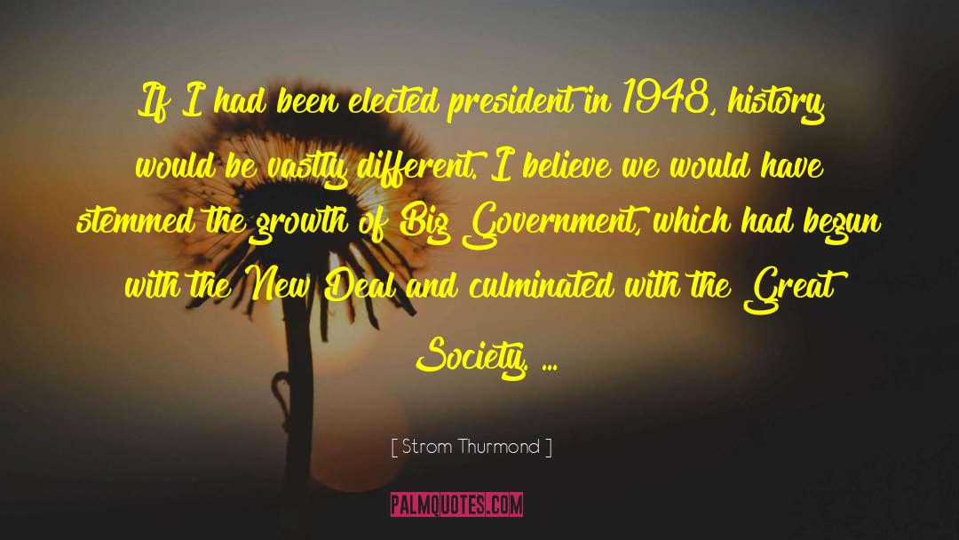 Strom Thurmond Quotes: If I had been elected