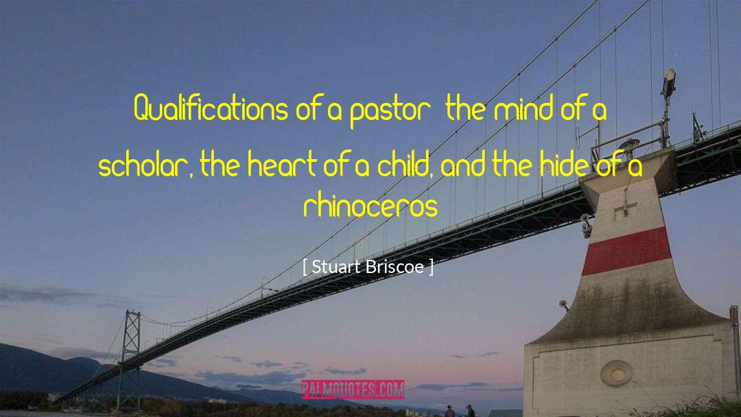 Stuart Briscoe Quotes: Qualifications of a pastor: the