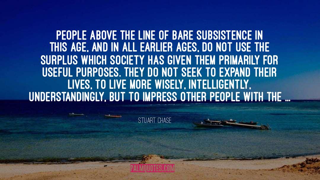 Stuart Chase Quotes: People above the line of
