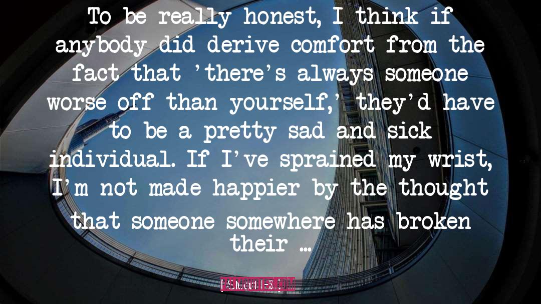 Stuart Hill Quotes: To be really honest, I