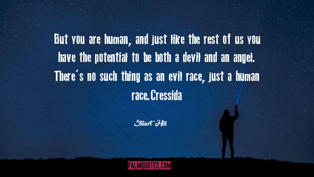 Stuart Hill Quotes: But you are human, and