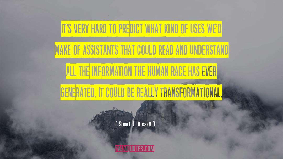 Stuart J. Russell Quotes: It's very hard to predict