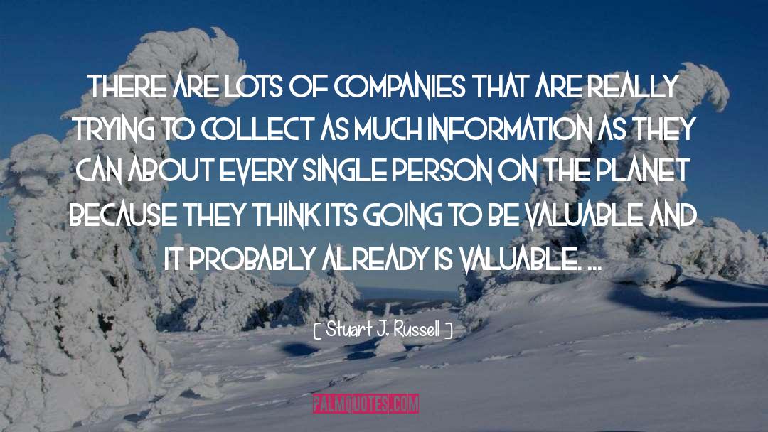 Stuart J. Russell Quotes: There are lots of companies