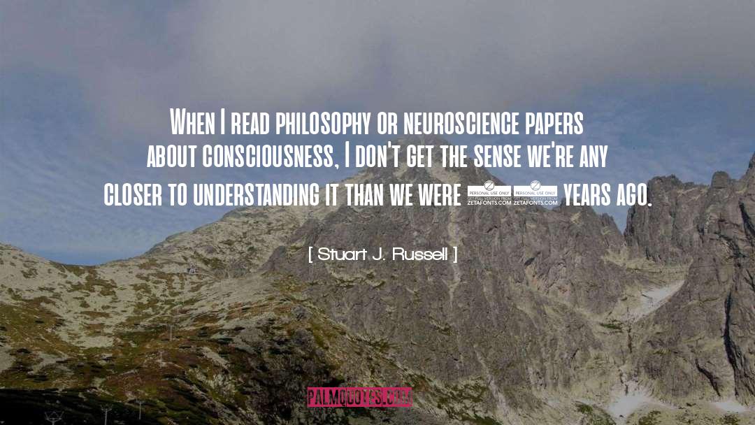 Stuart J. Russell Quotes: When I read philosophy or