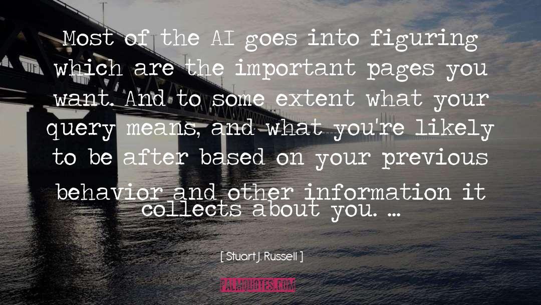 Stuart J. Russell Quotes: Most of the AI goes