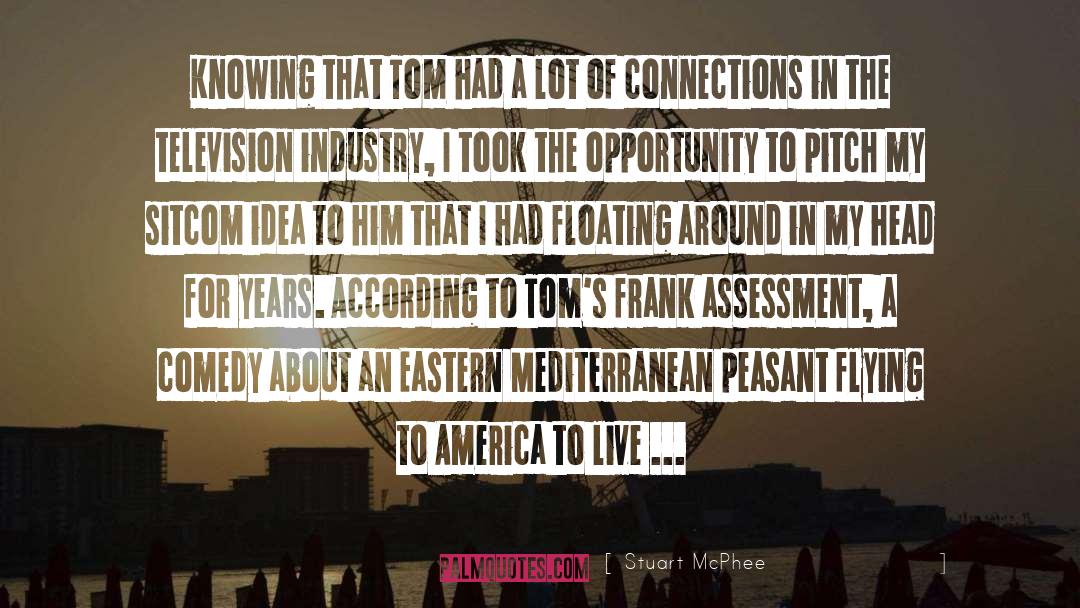 Stuart McPhee Quotes: Knowing that Tom had a