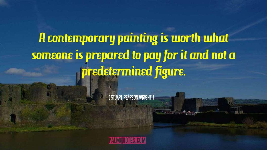 Stuart Pearson Wright Quotes: A contemporary painting is worth
