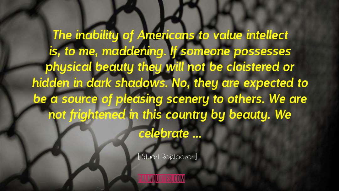 Stuart Rojstaczer Quotes: The inability of Americans to
