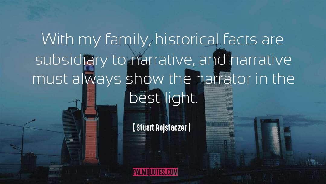 Stuart Rojstaczer Quotes: With my family, historical facts