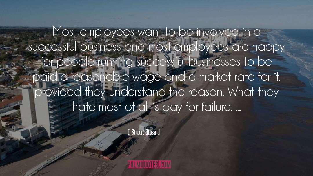 Stuart Rose Quotes: Most employees want to be